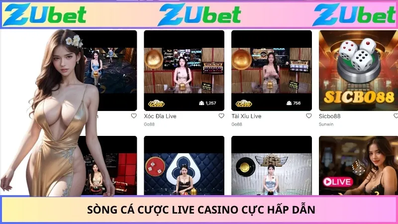 Sòng cá cược Live Casino cực hấp dẫn