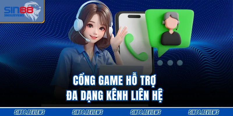 Cổng game hỗ trợ đa dạng kênh liên hệ 