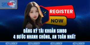 Đăng Ký Tài Khoản SIN88 - 4 Bước Nhanh Chóng, An Toàn Nhất 