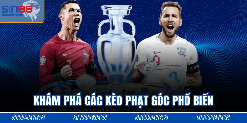 Khám phá các kèo phạt góc phổ biến