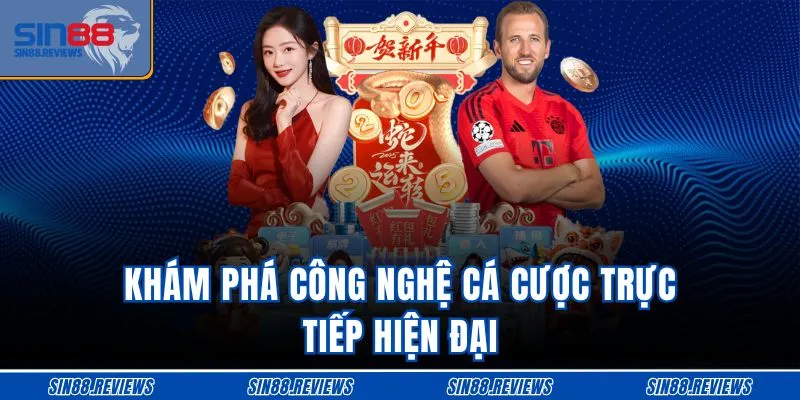 Khám phá công nghệ cá cược trực tiếp hiện đại