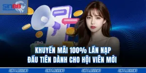 Khuyến Mãi 100% Lần Nạp Đầu Tiên Dành Cho Hội Viên Mới