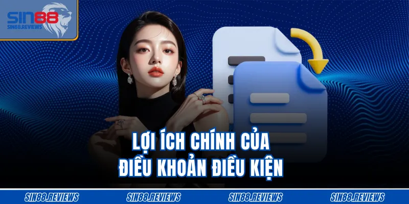 Lợi ích chính của điều khoản điều kiện