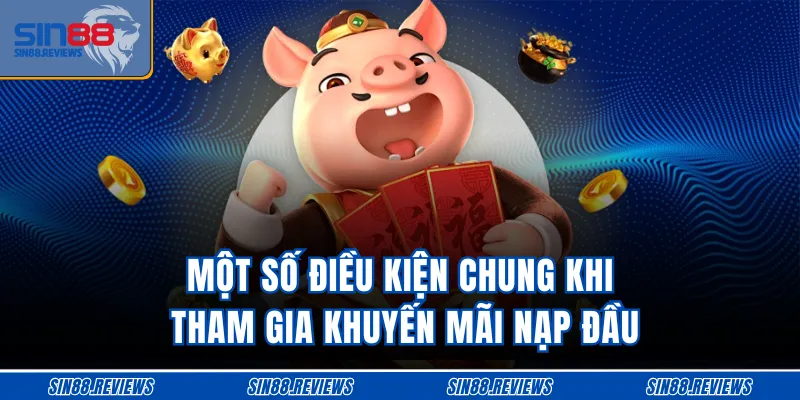 Một số điều kiện chung khi tham gia khuyến mãi nạp đầu