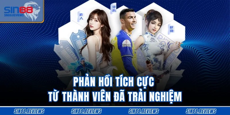 Phản hồi tích cực từ thành viên đã trải nghiệm