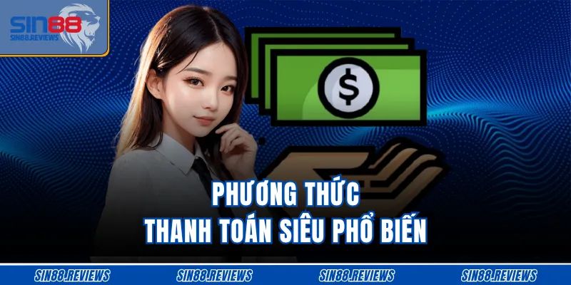 Phương thức thanh toán siêu phổ biến