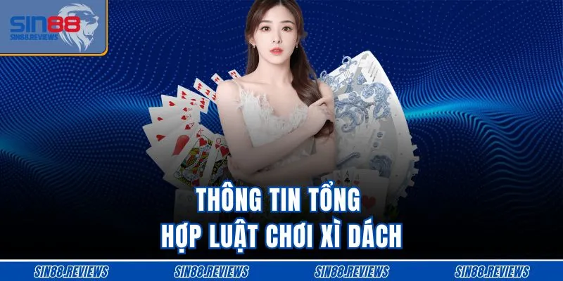 Thông tin tổng hợp luật chơi xì dách