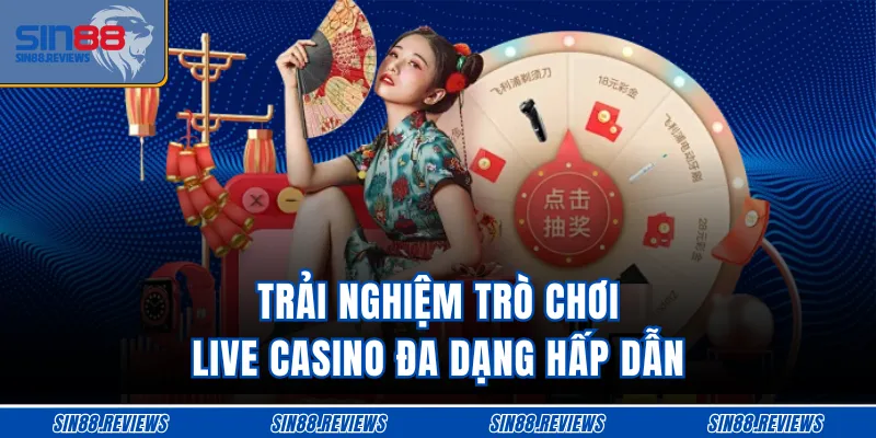 Trải nghiệm trò chơi Live Casino đa dạng hấp dẫn