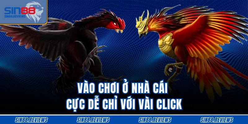 Vào chơi ở nhà cái cực dễ chỉ với vài click