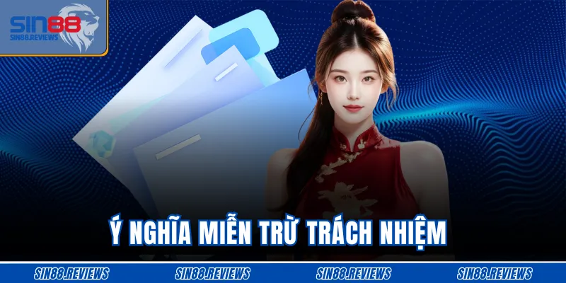 Ý nghĩa miễn trừ trách nhiệm